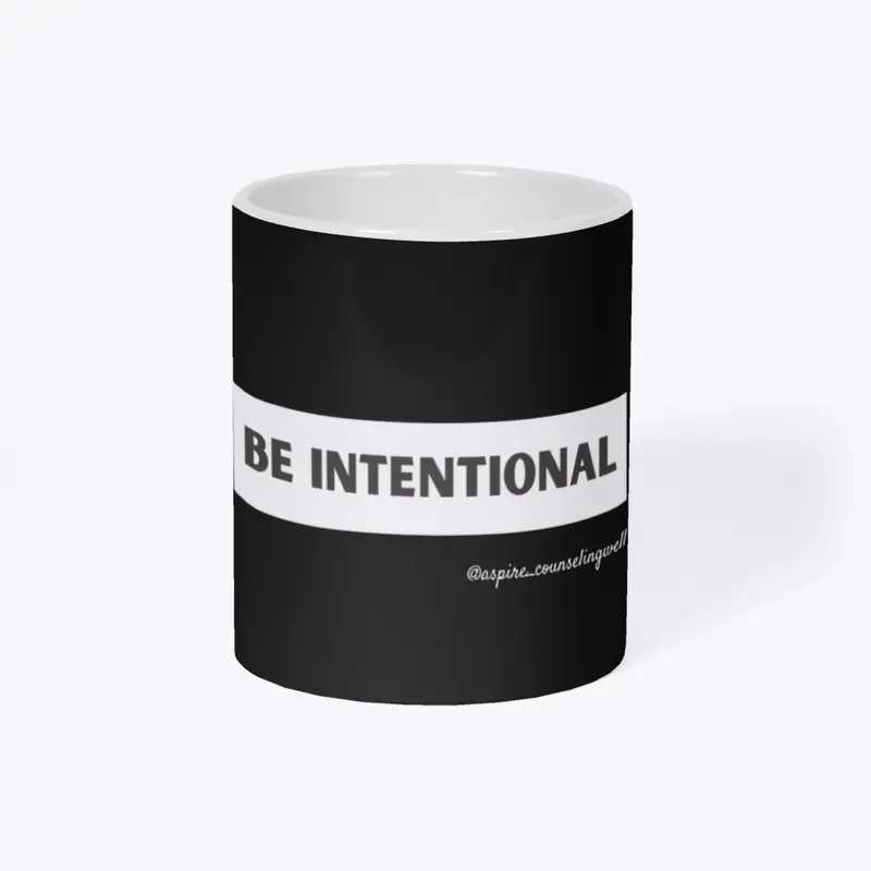 Be Intentional