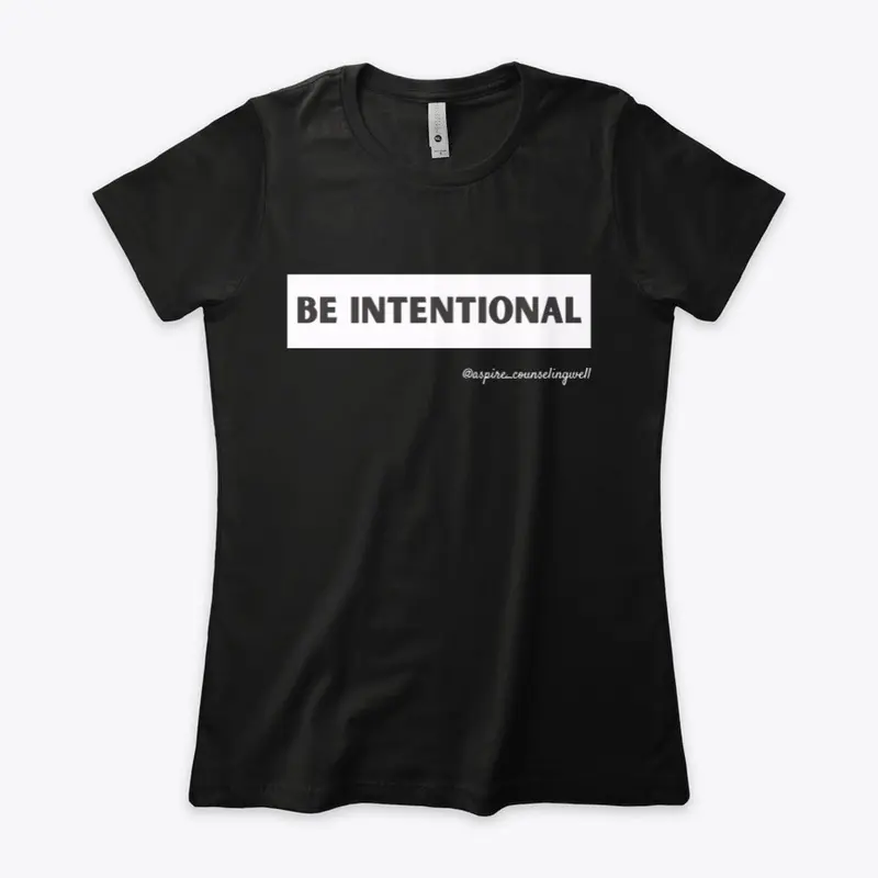 Be Intentional